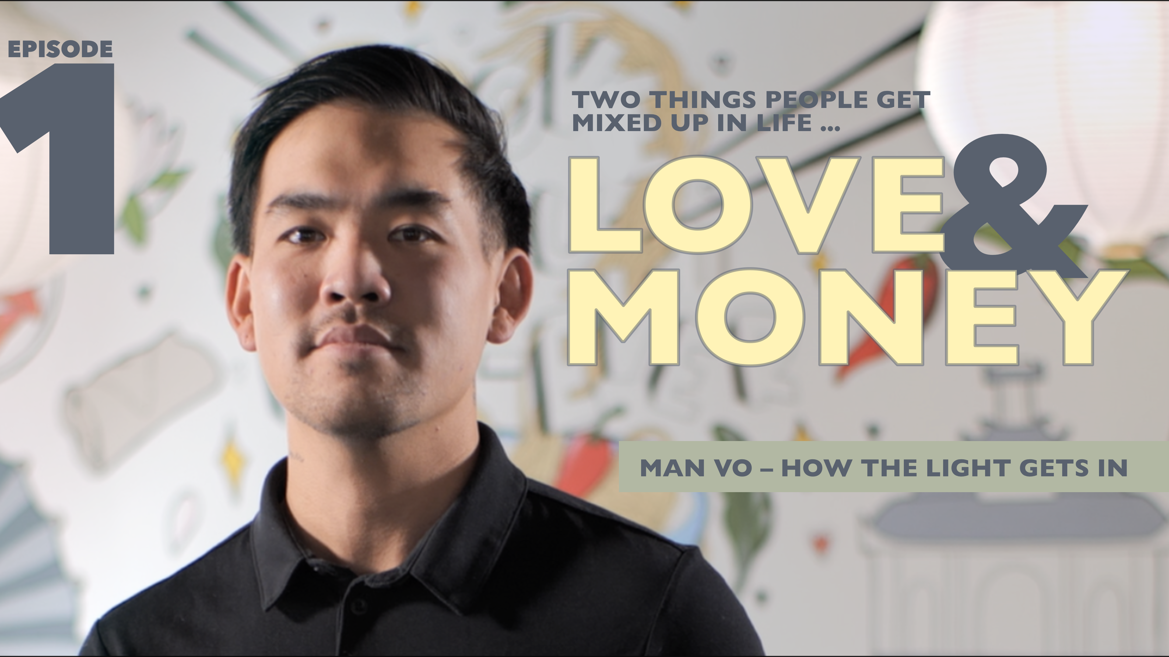 Two things people get mixed up in life ... love and money –Man Vo